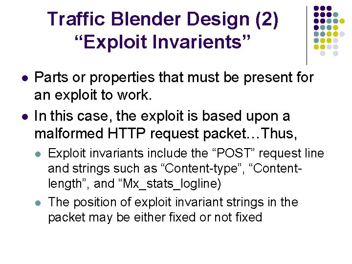 Traffic Blender Design (2) “Exploit Invarients” l l Parts or properties that must be