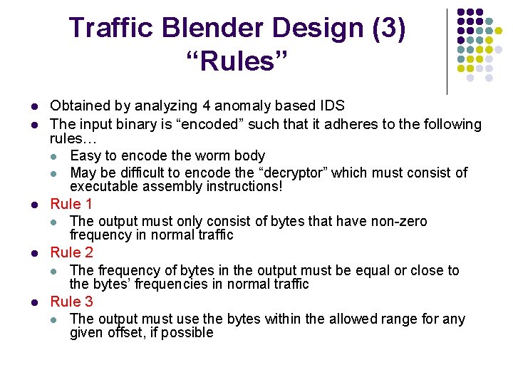 Traffic Blender Design (3) “Rules” l l l Obtained by analyzing 4 anomaly based