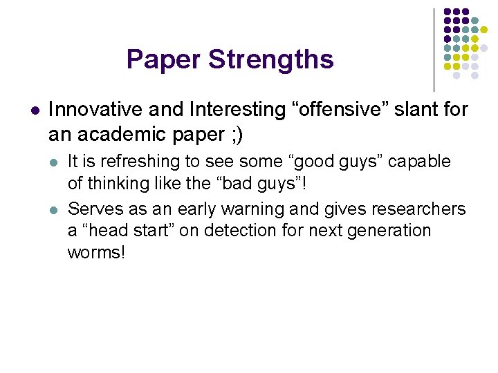 Paper Strengths l Innovative and Interesting “offensive” slant for an academic paper ; )