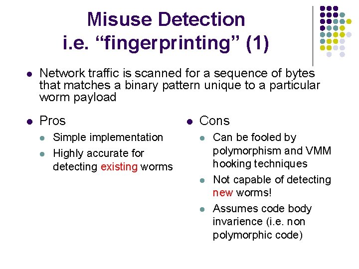 Misuse Detection i. e. “fingerprinting” (1) l Network traffic is scanned for a sequence