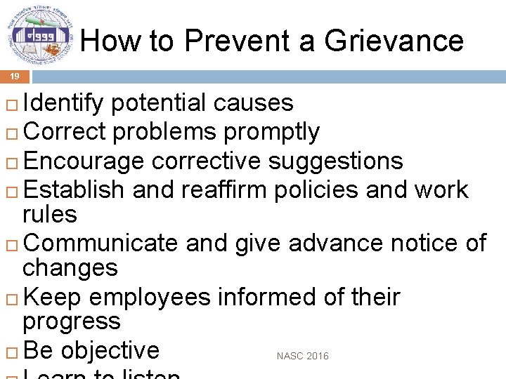 How to Prevent a Grievance 19 Identify potential causes Correct problems promptly Encourage corrective