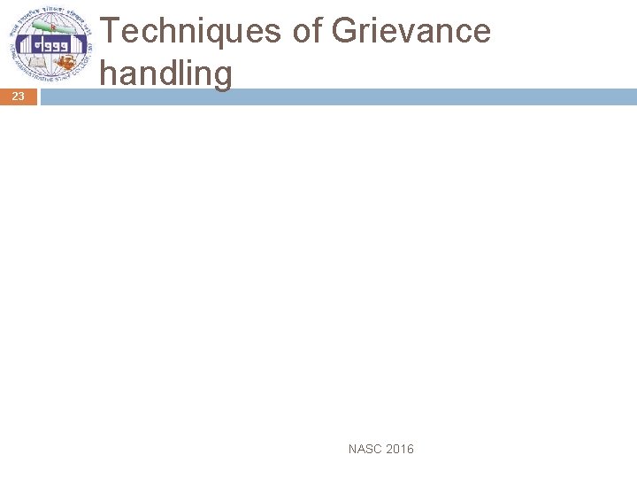 23 Techniques of Grievance handling NASC 2016 