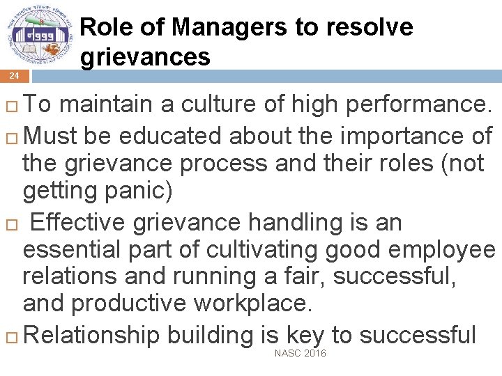  Role of Managers to resolve grievances 24 To maintain a culture of high