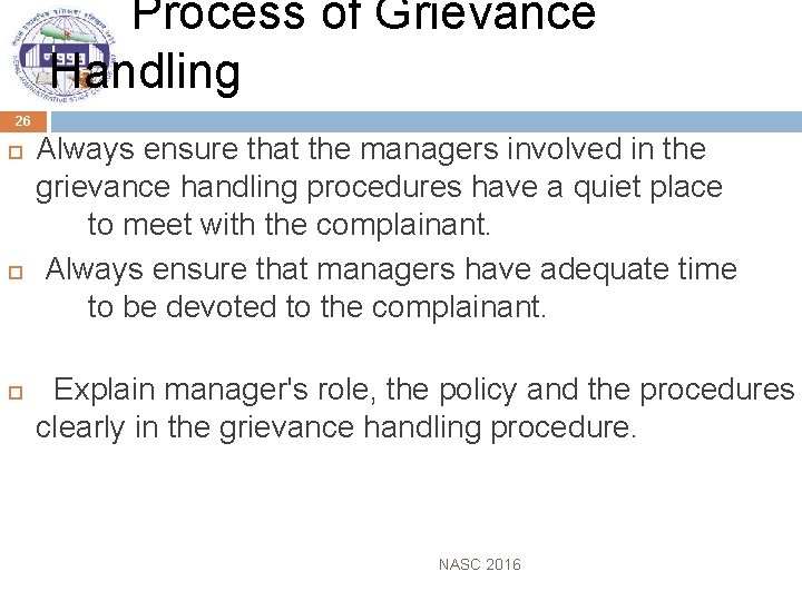  Process of Grievance Handling 26 Always ensure that the managers involved in the