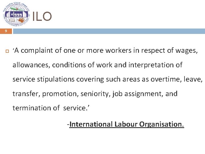 ILO 9 ‘A complaint of one or more workers in respect of wages, allowances,