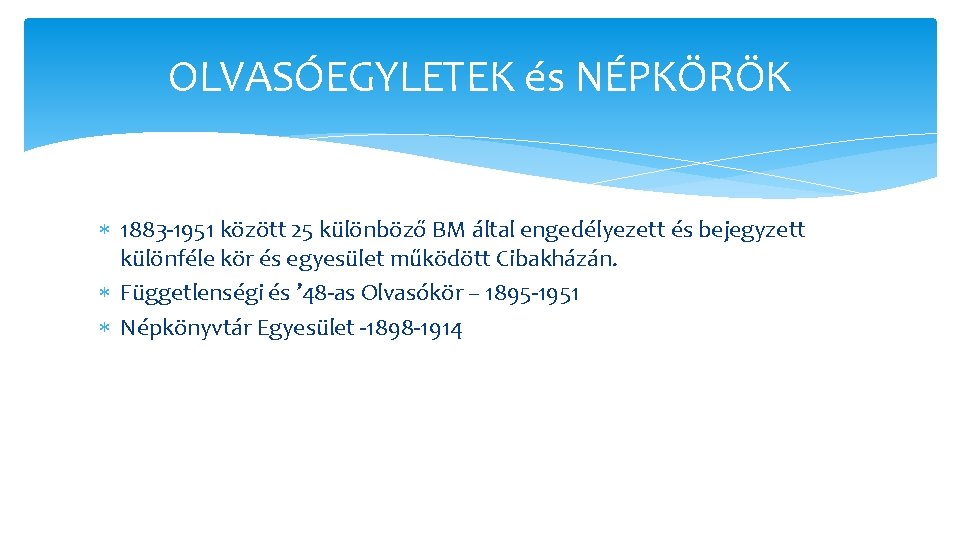 OLVASÓEGYLETEK és NÉPKÖRÖK 1883 -1951 között 25 különböző BM által engedélyezett és bejegyzett különféle OLVASÓEGYLETEK és NÉPKÖRÖK 1883 -1951 között 25 különböző BM által engedélyezett és bejegyzett különféle