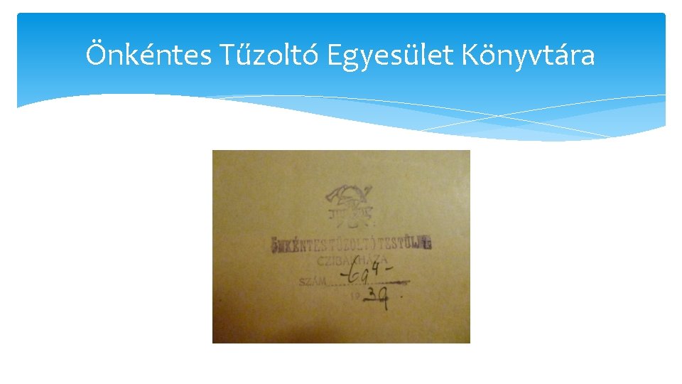 Önkéntes Tűzoltó Egyesület Könyvtára Önkéntes Tűzoltó Egyesület Könyvtára