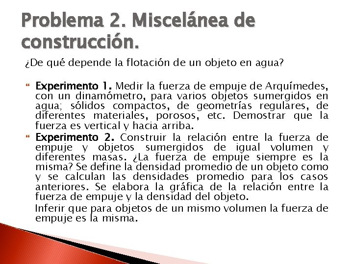 Problema 2. Miscelánea de construcción. ¿De qué depende la flotación de un objeto en