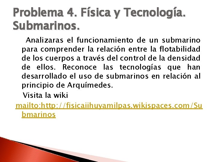 Problema 4. Física y Tecnología. Submarinos. Analizaras el funcionamiento de un submarino para comprender