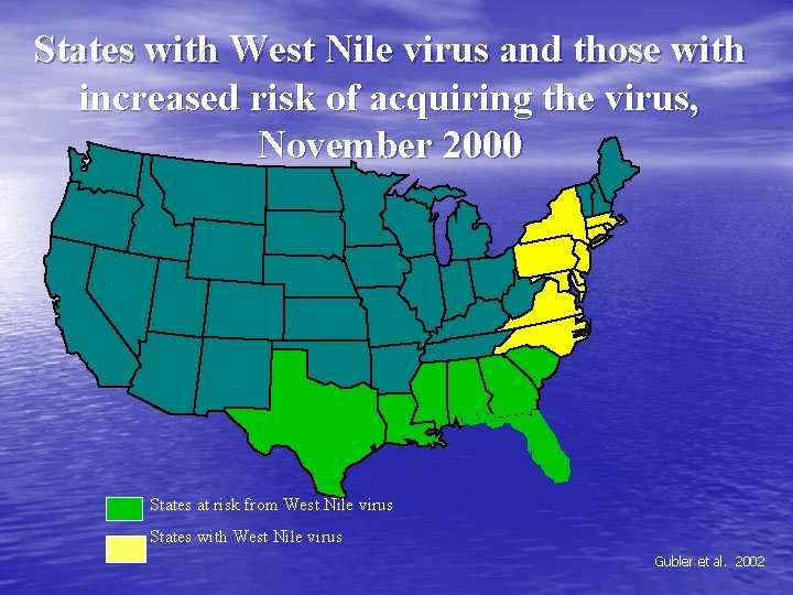States with West Nile virus and those with increased risk of acquiring the virus,
