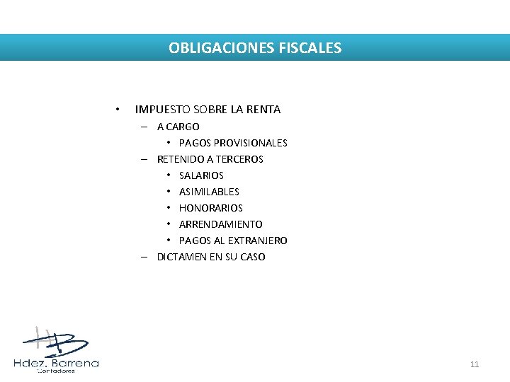 OBLIGACIONES FISCALES • IMPUESTO SOBRE LA RENTA – A CARGO • PAGOS PROVISIONALES –