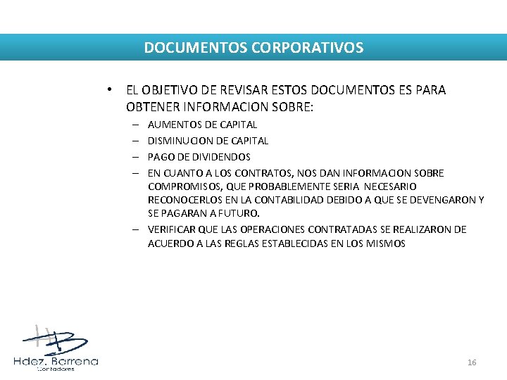 DOCUMENTOS CORPORATIVOS • EL OBJETIVO DE REVISAR ESTOS DOCUMENTOS ES PARA OBTENER INFORMACION SOBRE: