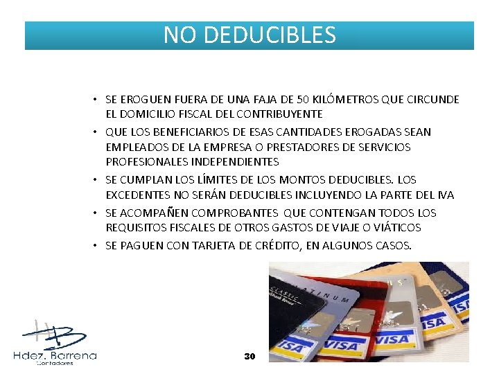 NO DEDUCIBLES • SE EROGUEN FUERA DE UNA FAJA DE 50 KILÓMETROS QUE CIRCUNDE