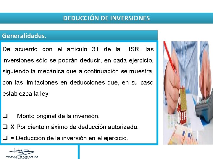 DEDUCCIÓN DE INVERSIONES Generalidades. De acuerdo con el artículo 31 de la LISR, las