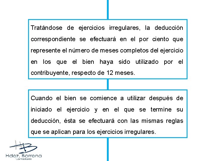 Tratándose de ejercicios irregulares, la deducción correspondiente se efectuará en el por ciento que