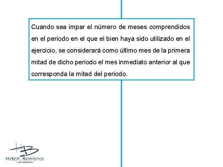 Cuando sea impar el número de meses comprendidos en el periodo en el que