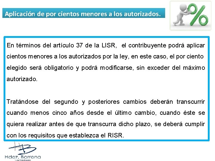 Aplicación de por cientos menores a los autorizados. En términos del artículo 37 de