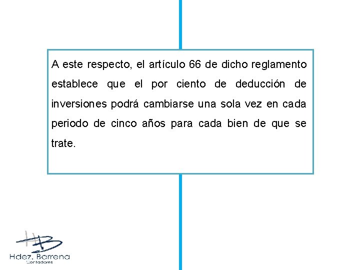 A este respecto, el artículo 66 de dicho reglamento establece que el por ciento