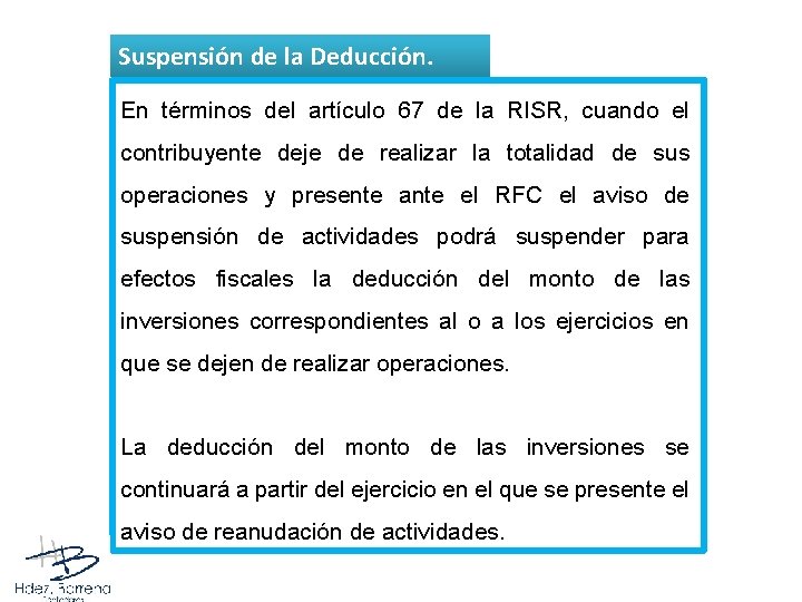 Suspensión de la Deducción. En términos del artículo 67 de la RISR, cuando el