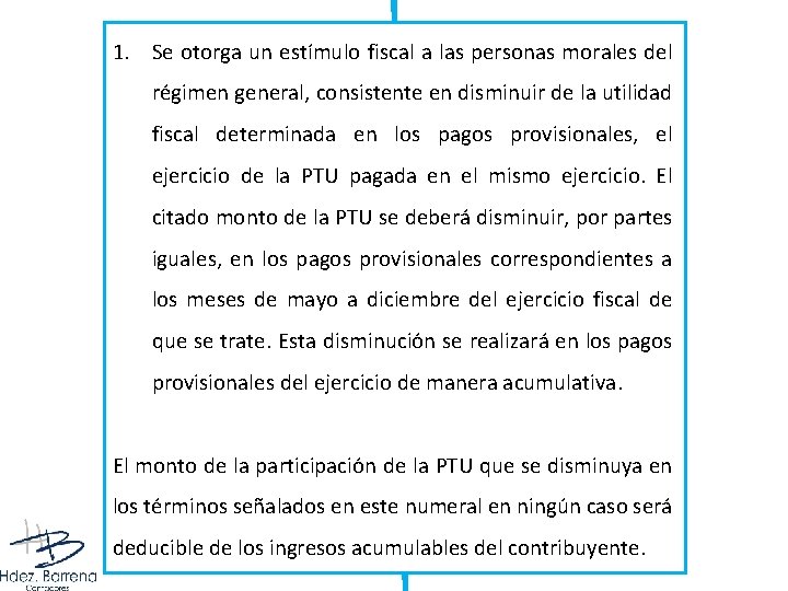 1. Se otorga un estímulo fiscal a las personas morales del régimen general, consistente
