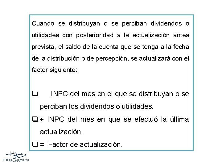 Cuando se distribuyan o se perciban dividendos o utilidades con posterioridad a la actualización