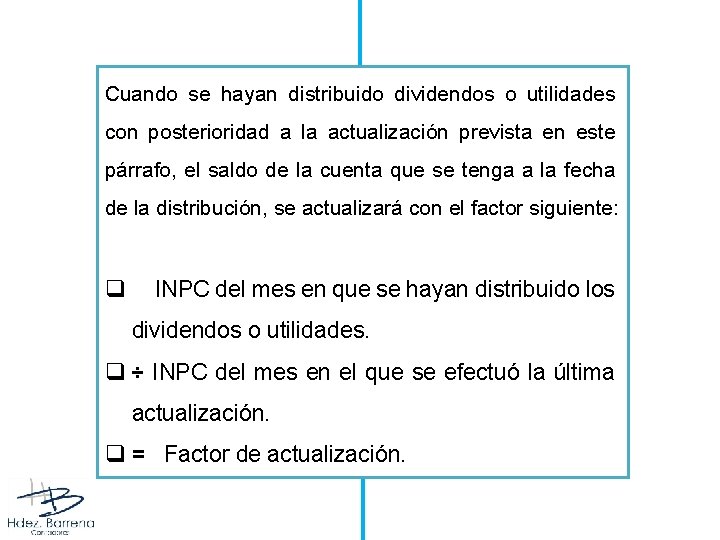 Cuando se hayan distribuido dividendos o utilidades con posterioridad a la actualización prevista en