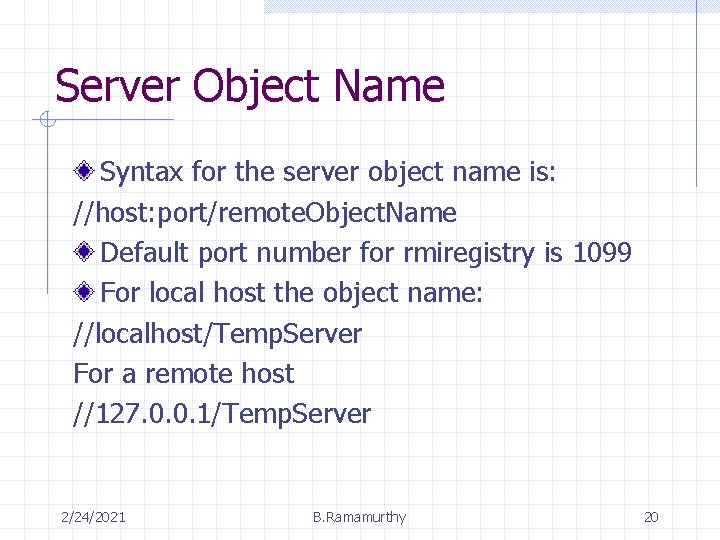 Server Object Name Syntax for the server object name is: //host: port/remote. Object. Name