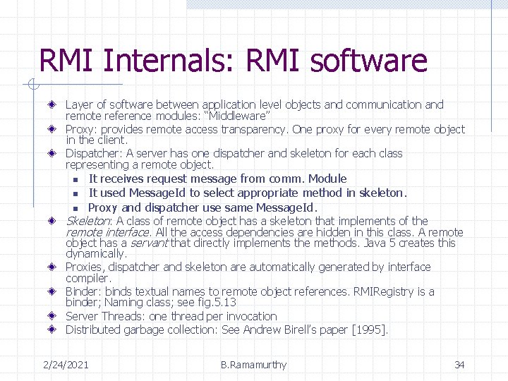 RMI Internals: RMI software Layer of software between application level objects and communication and