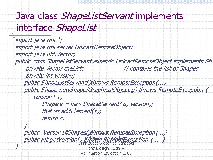 Java class Shape. List. Servant implements interface Shape. List import java. rmi. *; import