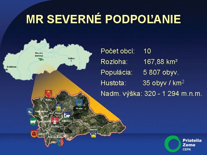 MR SEVERNÉ PODPOĽANIE Počet obcí: 10 Rozloha: 167, 88 km² Populácia: 5 807 obyv.