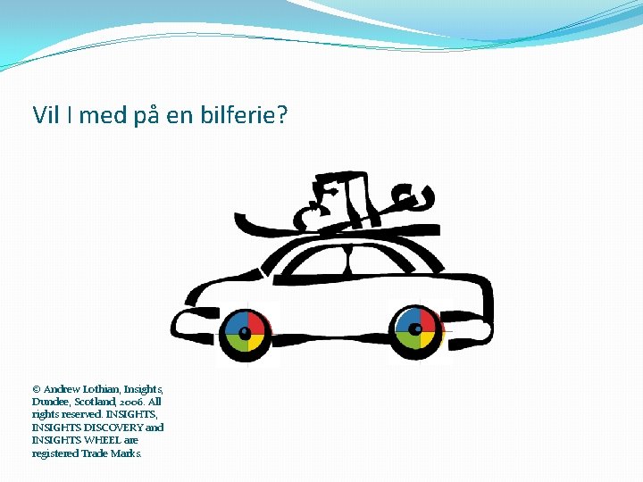 Vil I med på en bilferie? © Andrew Lothian, Insights, Dundee, Scotland, 2006. All