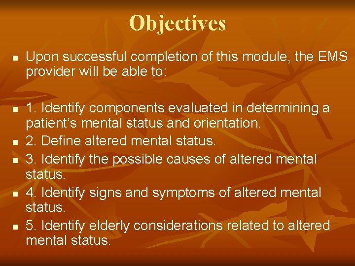Objectives n n n Upon successful completion of this module, the EMS provider will