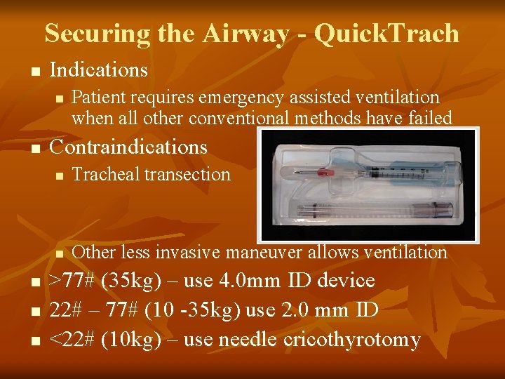 Securing the Airway - Quick. Trach n Indications n n n Patient requires emergency