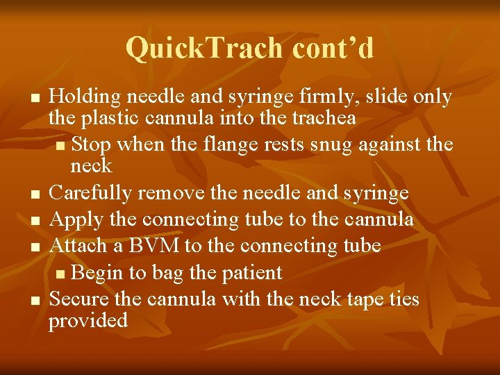 Quick. Trach cont’d n n n Holding needle and syringe firmly, slide only the