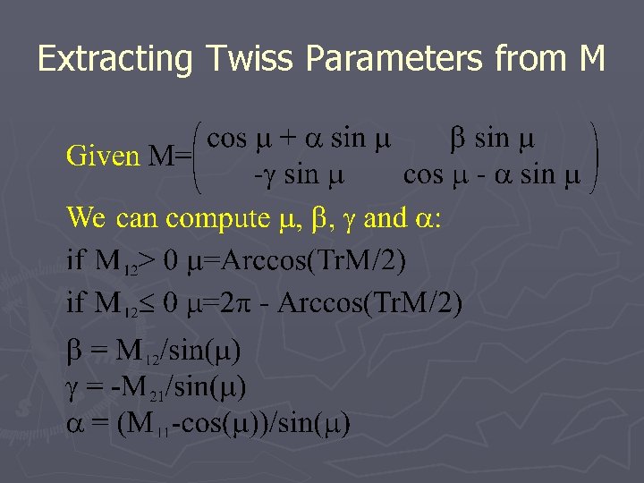 Extracting Twiss Parameters from M 