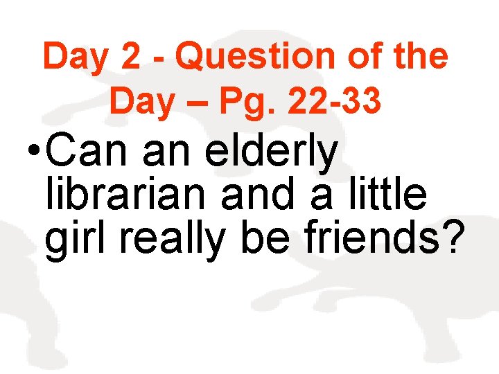 Day 2 - Question of the Day – Pg. 22 -33 • Can an