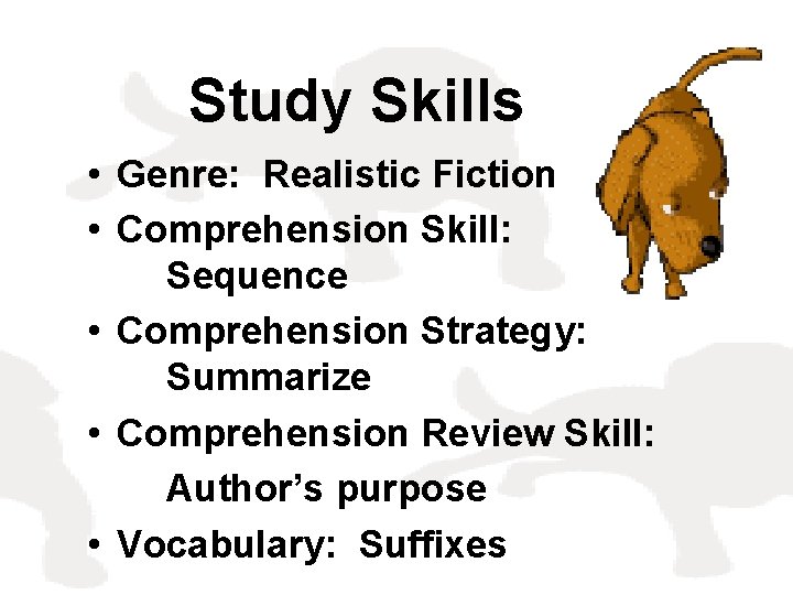 Study Skills • Genre: Realistic Fiction • Comprehension Skill: Sequence • Comprehension Strategy: Summarize
