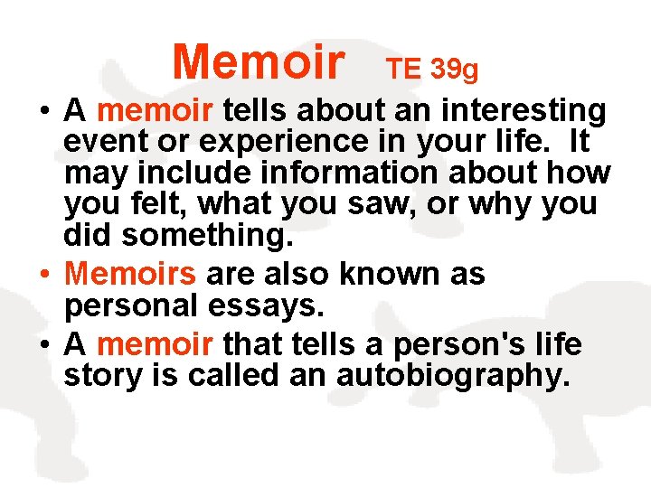 Memoir TE 39 g • A memoir tells about an interesting event or experience