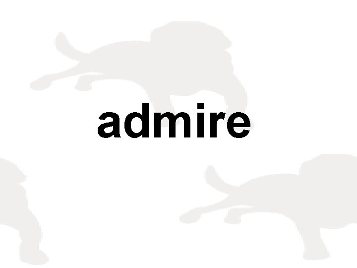 admire 