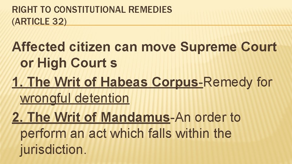 RIGHT TO CONSTITUTIONAL REMEDIES (ARTICLE 32) Affected citizen can move Supreme Court or High