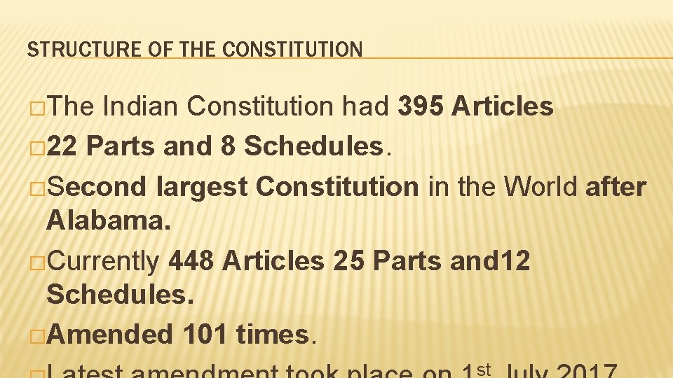 STRUCTURE OF THE CONSTITUTION �The Indian Constitution had 395 Articles � 22 Parts and