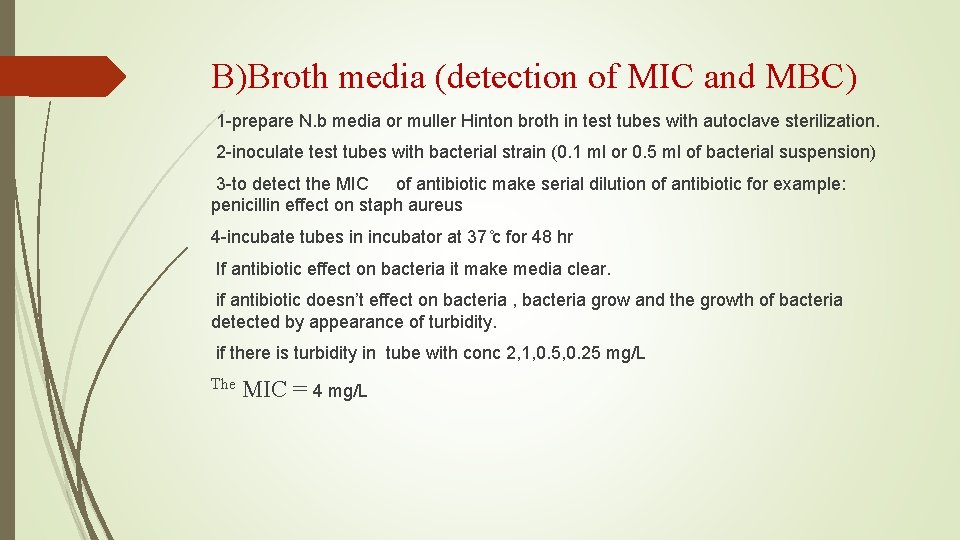 B)Broth media (detection of MIC and MBC) 1 -prepare N. b media or muller