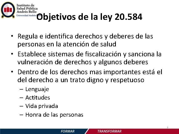 Objetivos de la ley 20. 584 • Regula e identifica derechos y deberes de