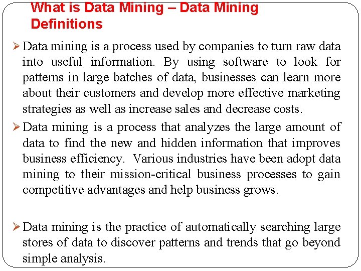 What is Data Mining – Data Mining Definitions Ø Data mining is a process