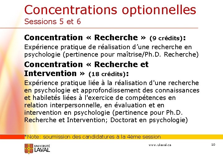 Concentrations optionnelles Sessions 5 et 6 Concentration « Recherche » (9 crédits): Expérience pratique