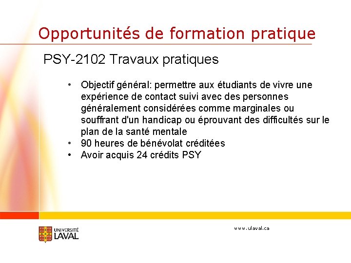 Opportunités de formation pratique PSY-2102 Travaux pratiques • Objectif général: permettre aux étudiants de