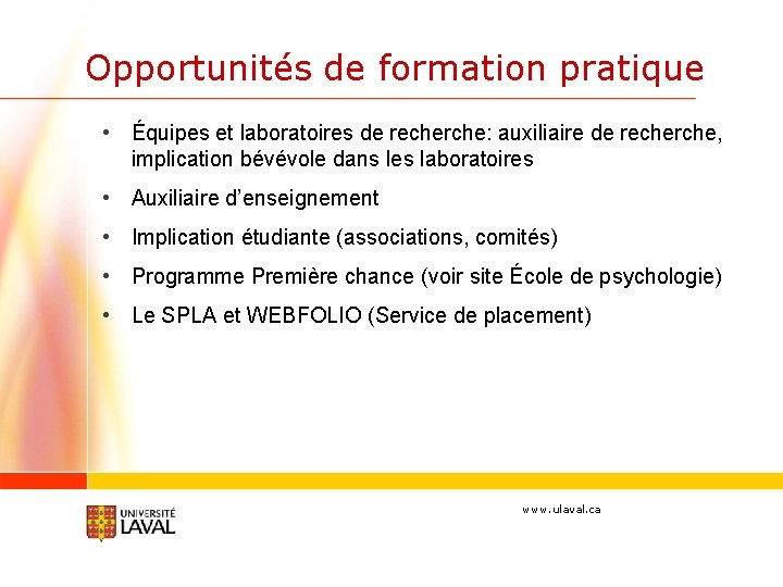 Opportunités de formation pratique • Équipes et laboratoires de recherche: auxiliaire de recherche, implication