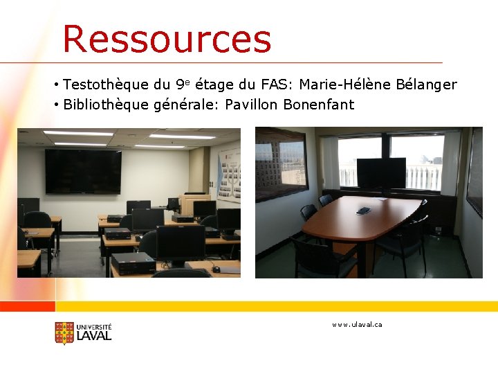 Ressources • Testothèque du 9 e étage du FAS: Marie-Hélène Bélanger • Bibliothèque générale: