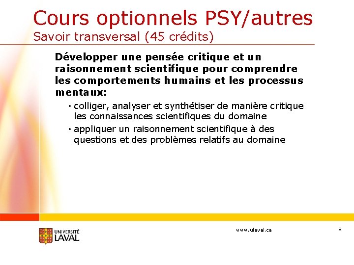 Cours optionnels PSY/autres Savoir transversal (45 crédits) Développer une pensée critique et un raisonnement
