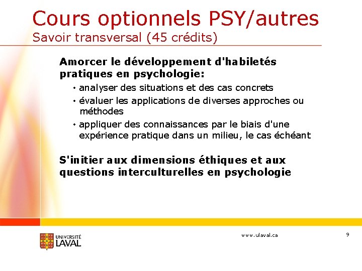 Cours optionnels PSY/autres Savoir transversal (45 crédits) Amorcer le développement d'habiletés pratiques en psychologie: